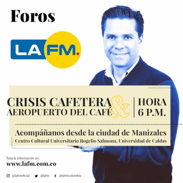 Esta noche se realizará el foro Crisis cafetera y Aeropuerto del Café en Manizales